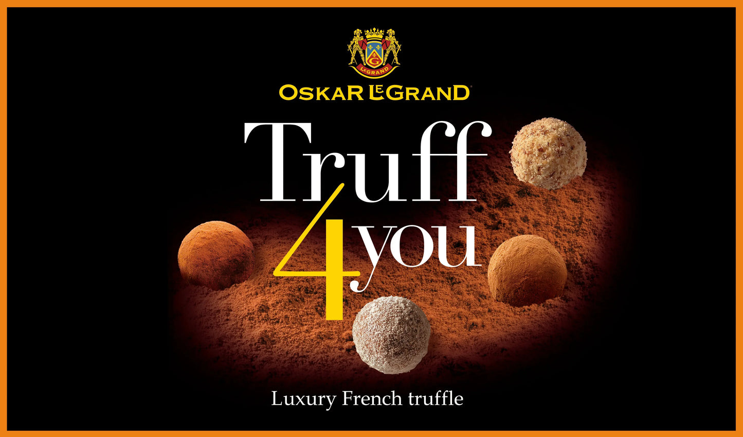 На зображенні логотип Oskar le Grand над написом "Truff 4 You" з чотирма різноманітними трюфелями на какао-порошку та підписом "Розкішний французький трюфель", що підкреслює вишукані французькі шоколадні десерти від Oskar le Grand.